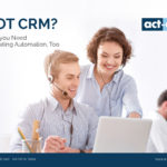 Got CRM – Why You Need Marketing Automation Too