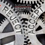 SugarCRM Advanced Workflow Tip