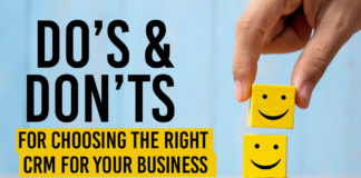 Do’s & Don’ts For Choosing The Right CRM For Your Business
